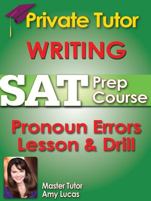 cover image of Private Tutor Updated Writing SAT Prep Course 4 - Pronoun Errors Lesson & Drill